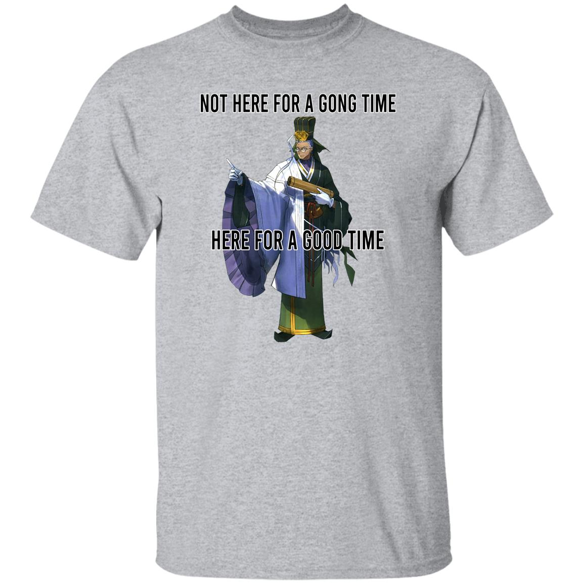 Not Here For A Gong Time Here For A Good Time Shirt, Hoodie