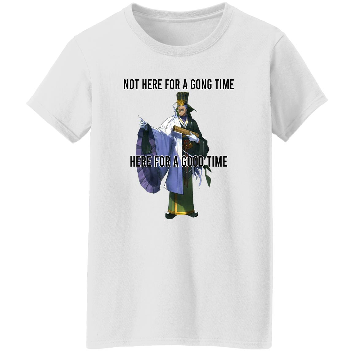 Not Here For A Gong Time Here For A Good Time Shirt, Hoodie