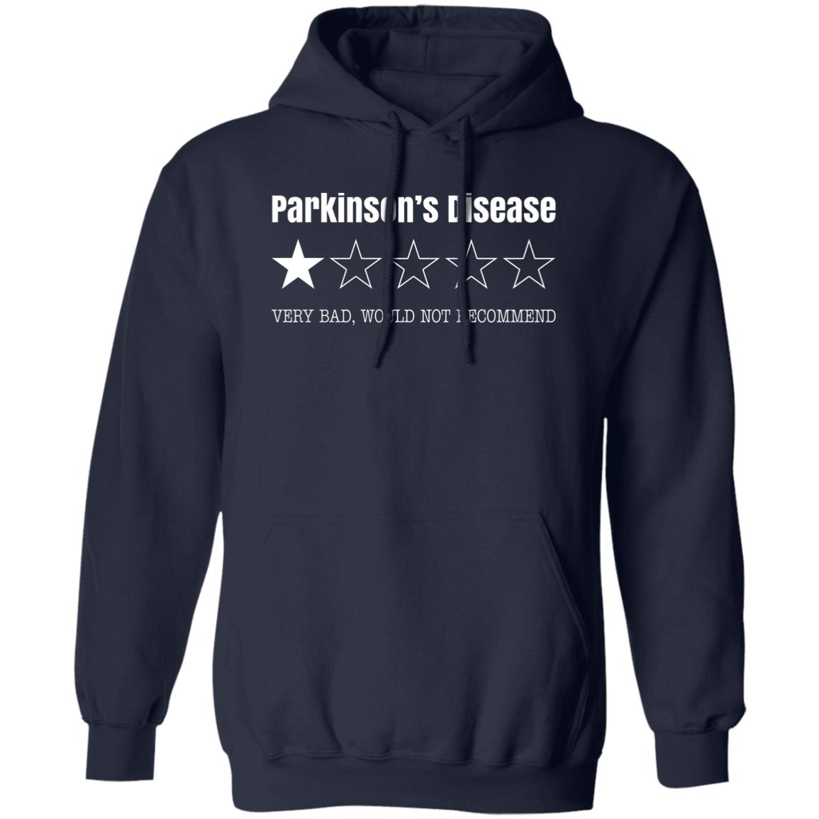 Parkinson’s Disease Very Bad Would Not Recommend Shirt, Hoodie