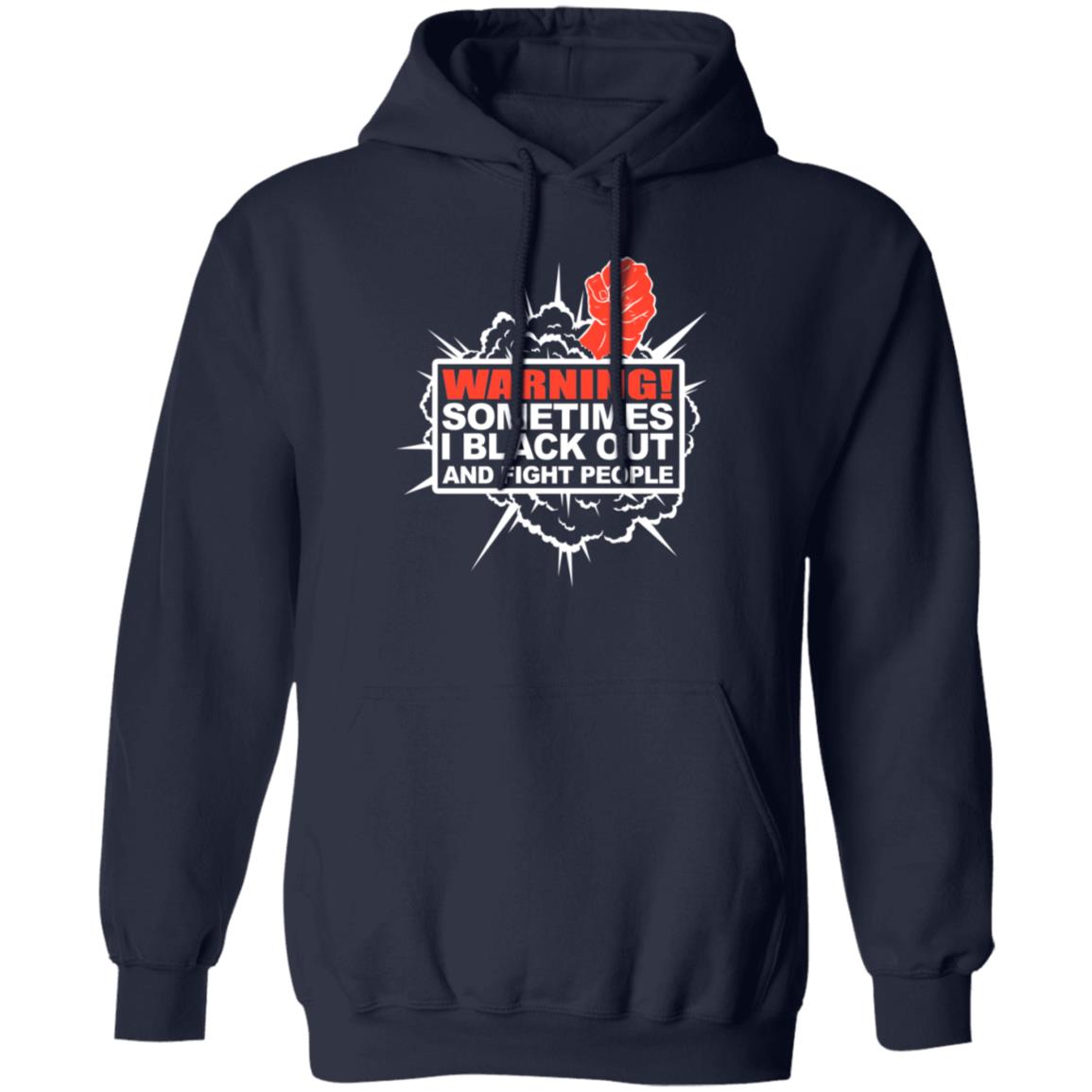 Warning Sometimes I Black Out And Fight People Shirt, Hoodie