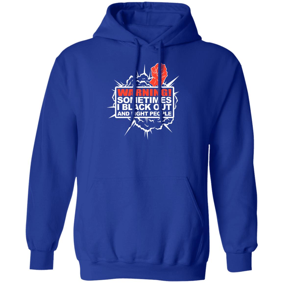 Warning Sometimes I Black Out And Fight People Shirt, Hoodie