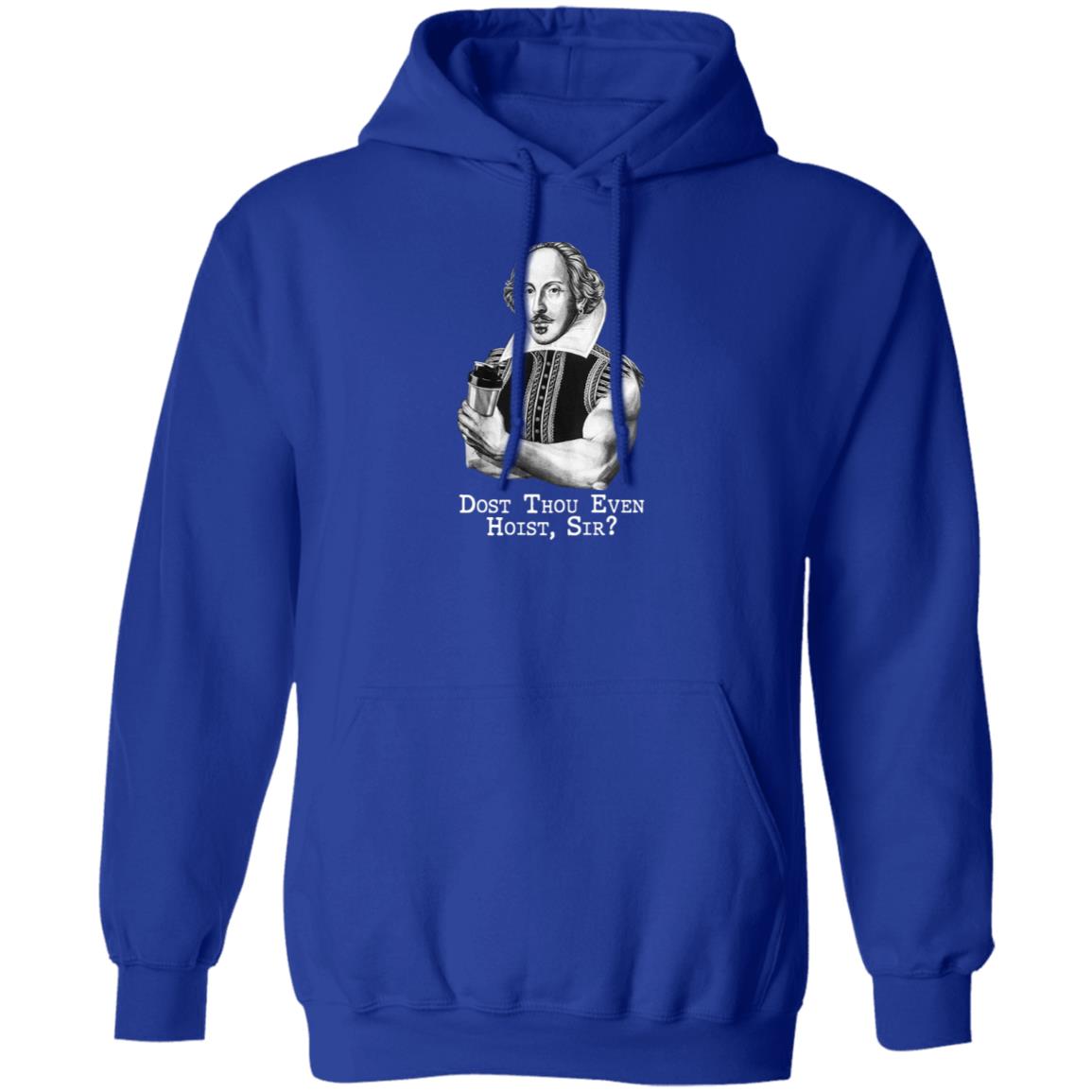 Dost Thou Even Hoist Sir Shirt, Hoodie