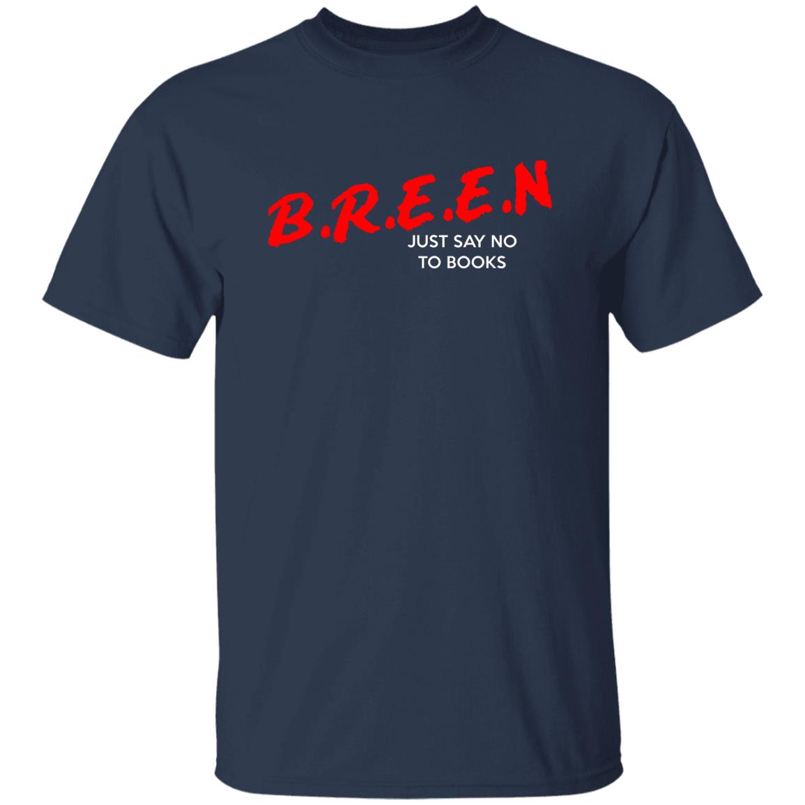 Breen Just Say No To Books Shirt, Hoodie