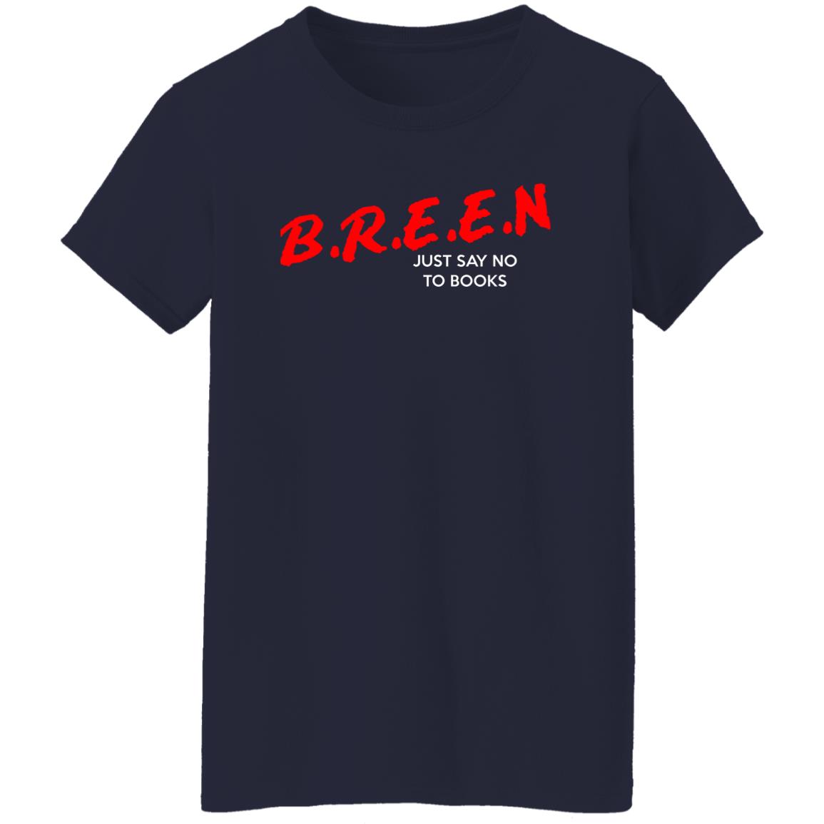Breen Just Say No To Books Shirt, Hoodie