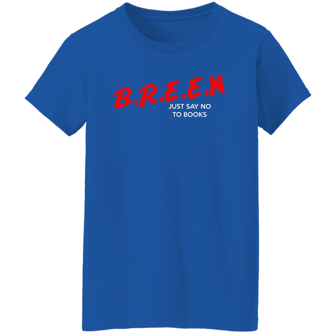 Breen Just Say No To Books Shirt, Hoodie
