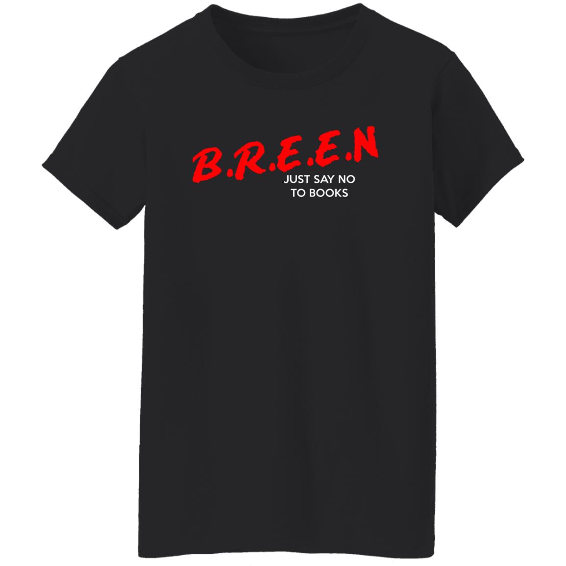 Breen Just Say No To Books Shirt, Hoodie