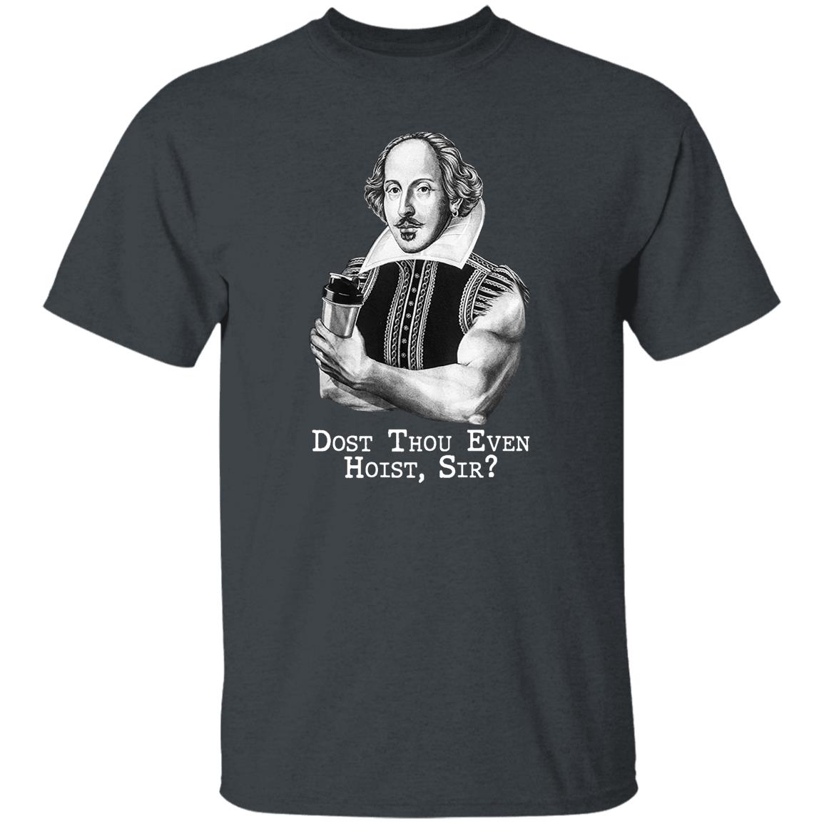 Dost Thou Even Hoist Sir Shirt, Hoodie
