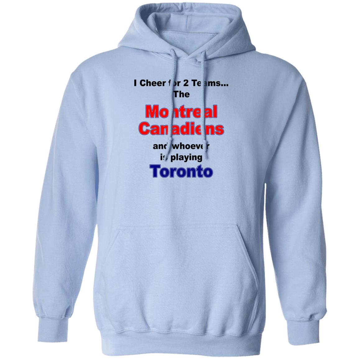 I Cheer For 2 Teams The Montreal Canadiens And Playing Toronto Shirt, Hoodie