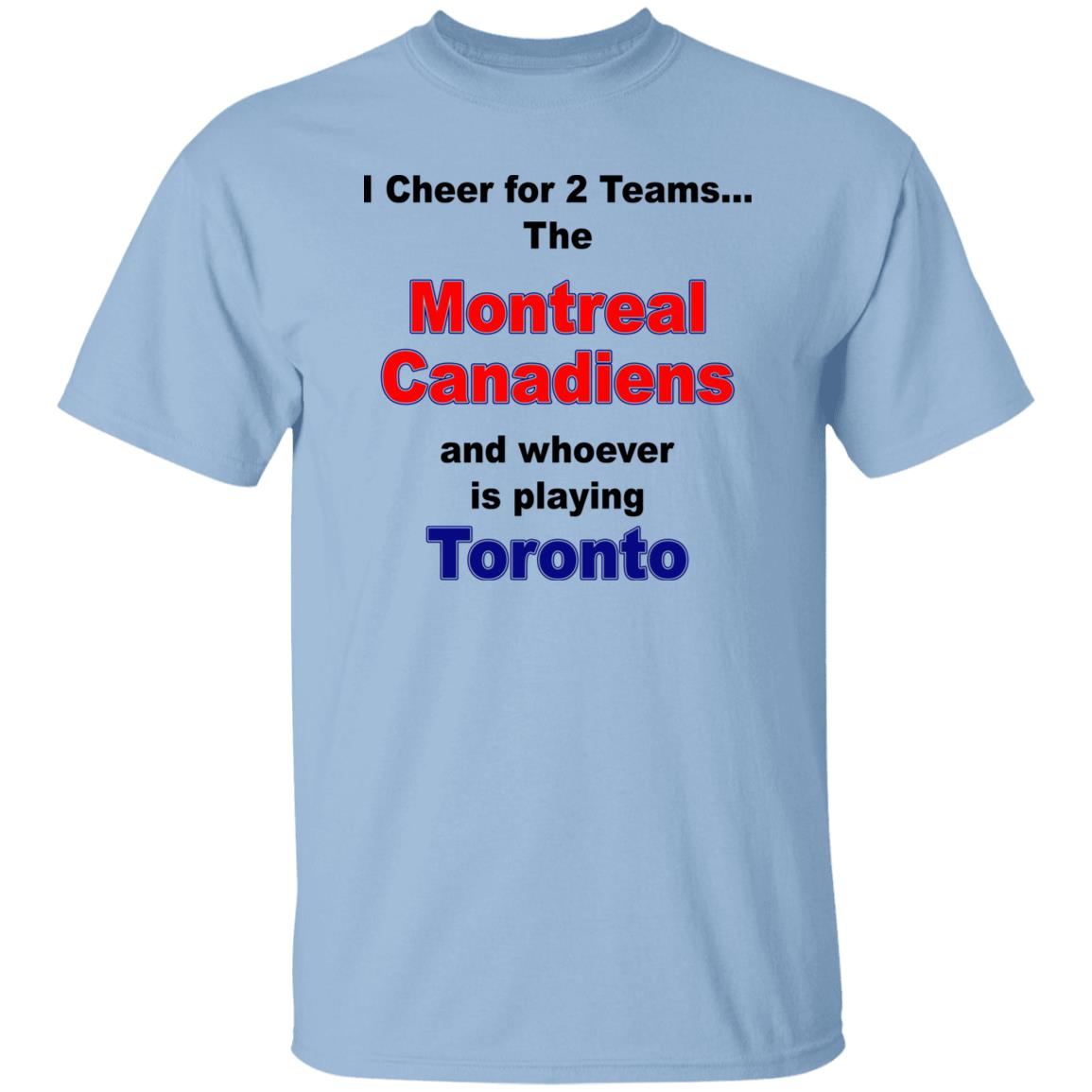 I Cheer For 2 Teams The Montreal Canadiens And Playing Toronto Shirt, Hoodie