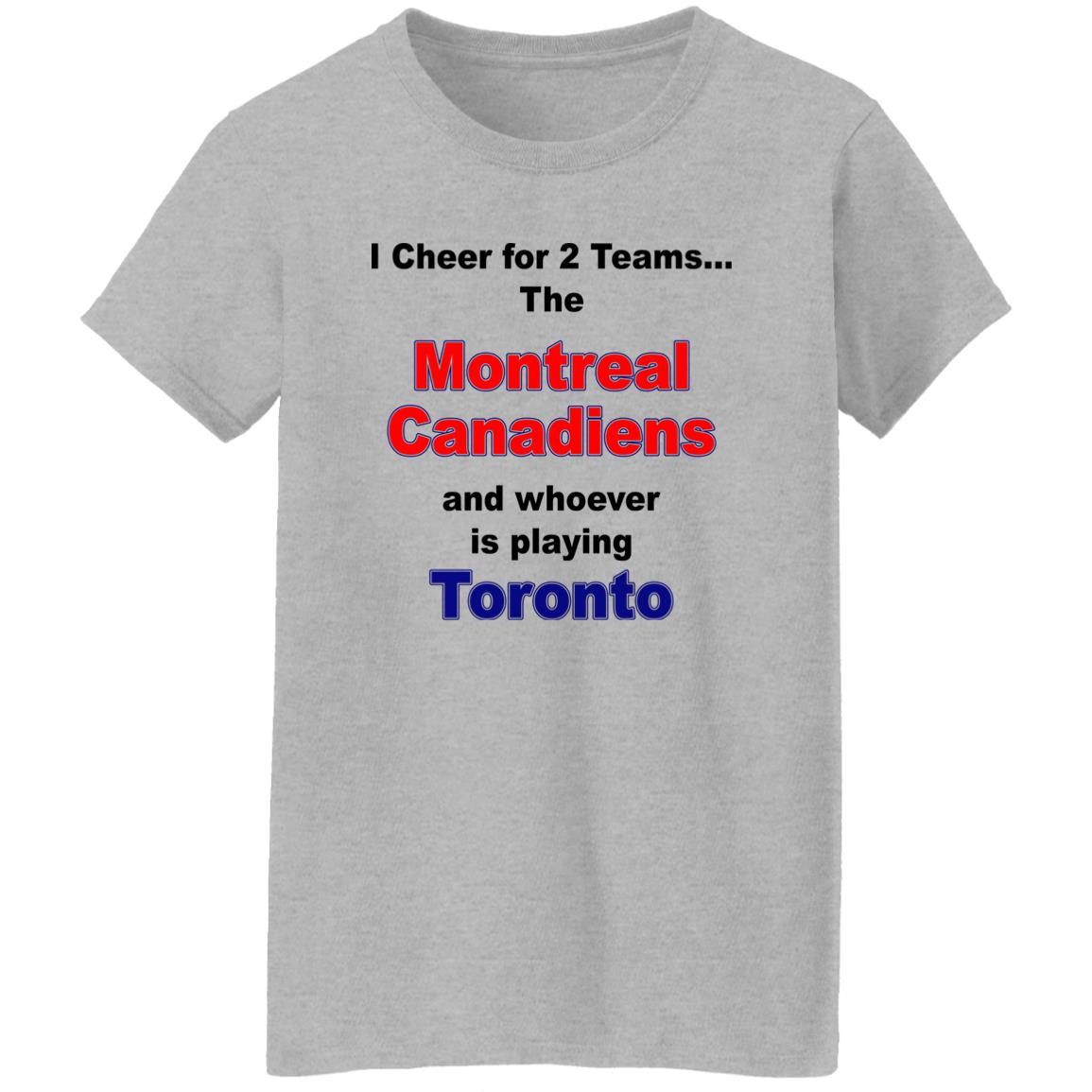 I Cheer For 2 Teams The Montreal Canadiens And Playing Toronto Shirt, Hoodie