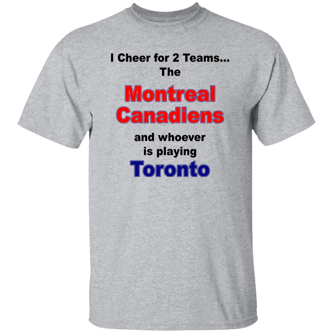 I Cheer For 2 Teams The Montreal Canadiens And Playing Toronto Shirt, Hoodie