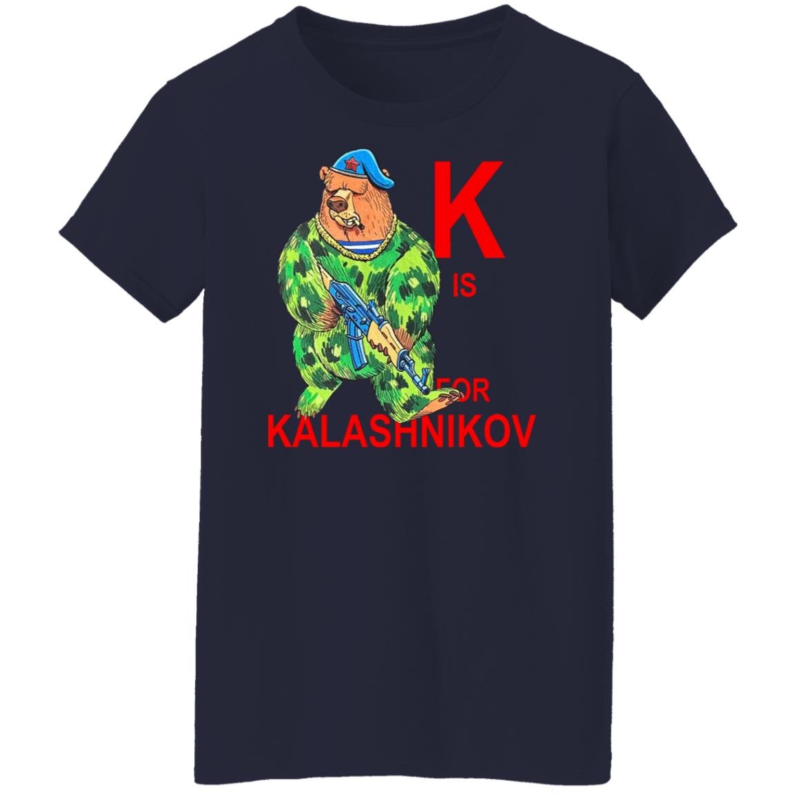 K Is For Kalashnikov Shirt, Hoodie, Tank