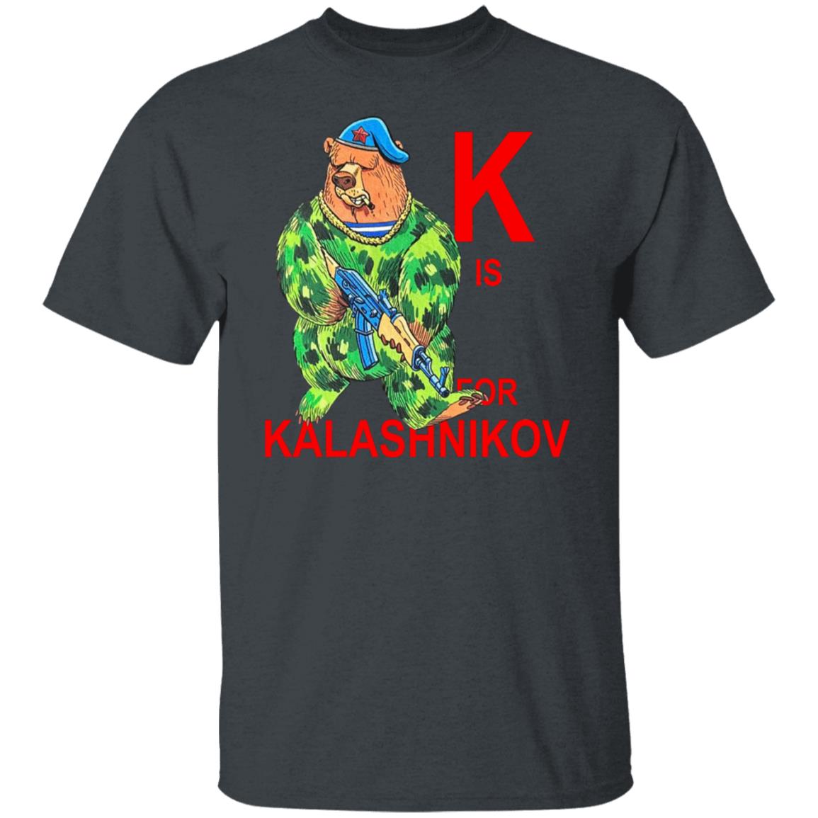 K Is For Kalashnikov Shirt, Hoodie, Tank
