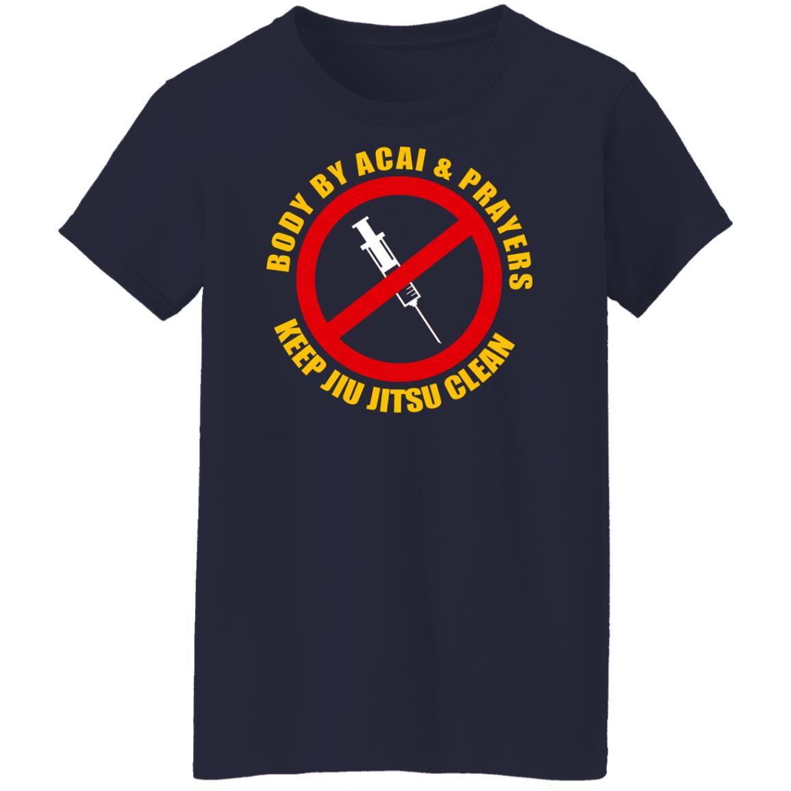 Body By Acal & Prayers Keep Jiu Jitsu Clean Shirt, Hoodie, Tank