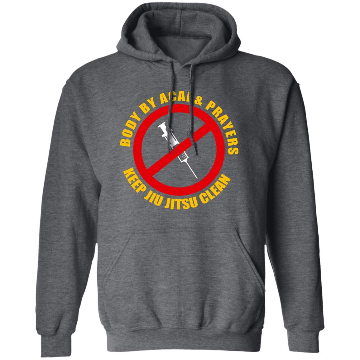 Body By Acal & Prayers Keep Jiu Jitsu Clean Shirt, Hoodie, Tank