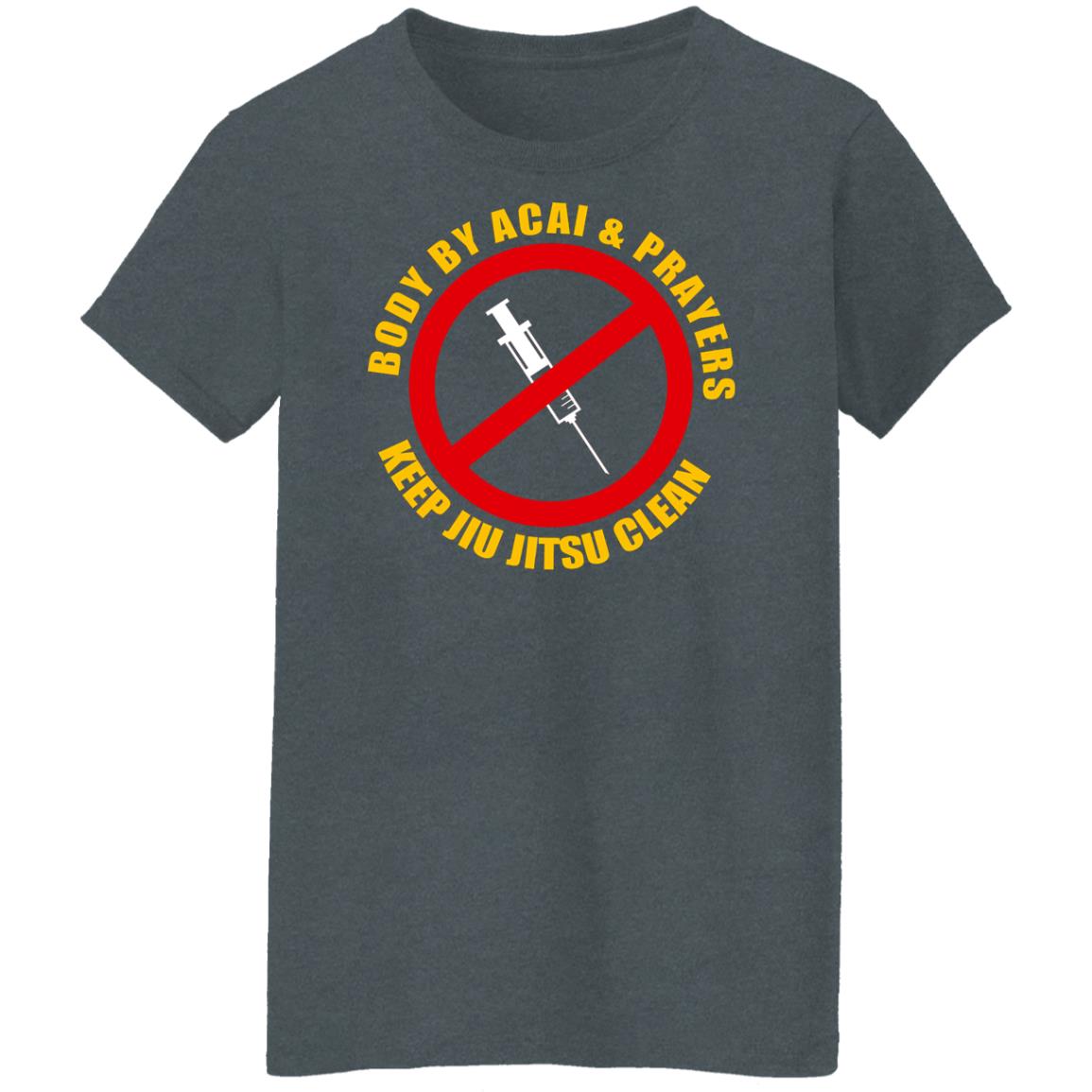 Body By Acal & Prayers Keep Jiu Jitsu Clean Shirt, Hoodie, Tank