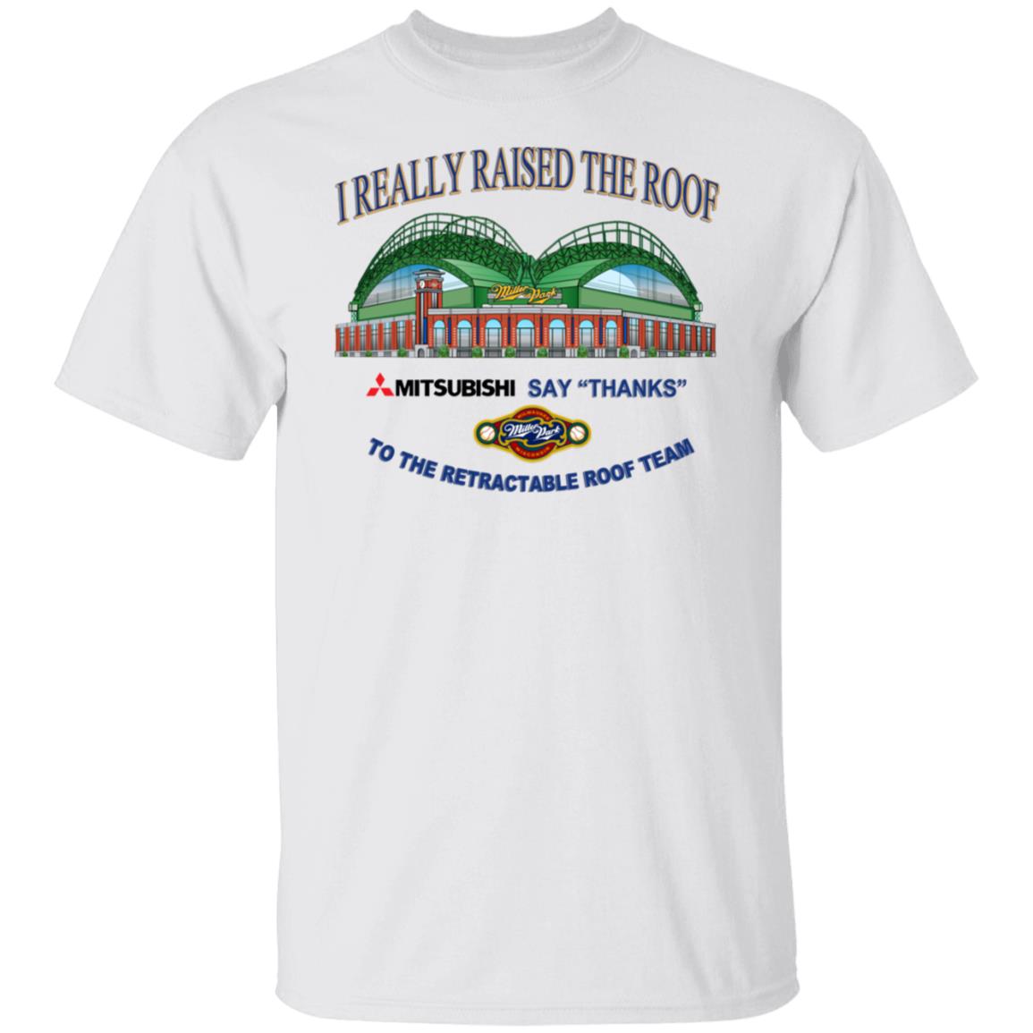 I Really Raised The Roof Mitsubishi Says Thanks To The Retractable Roof Team Shirt, Hoodie, Tank