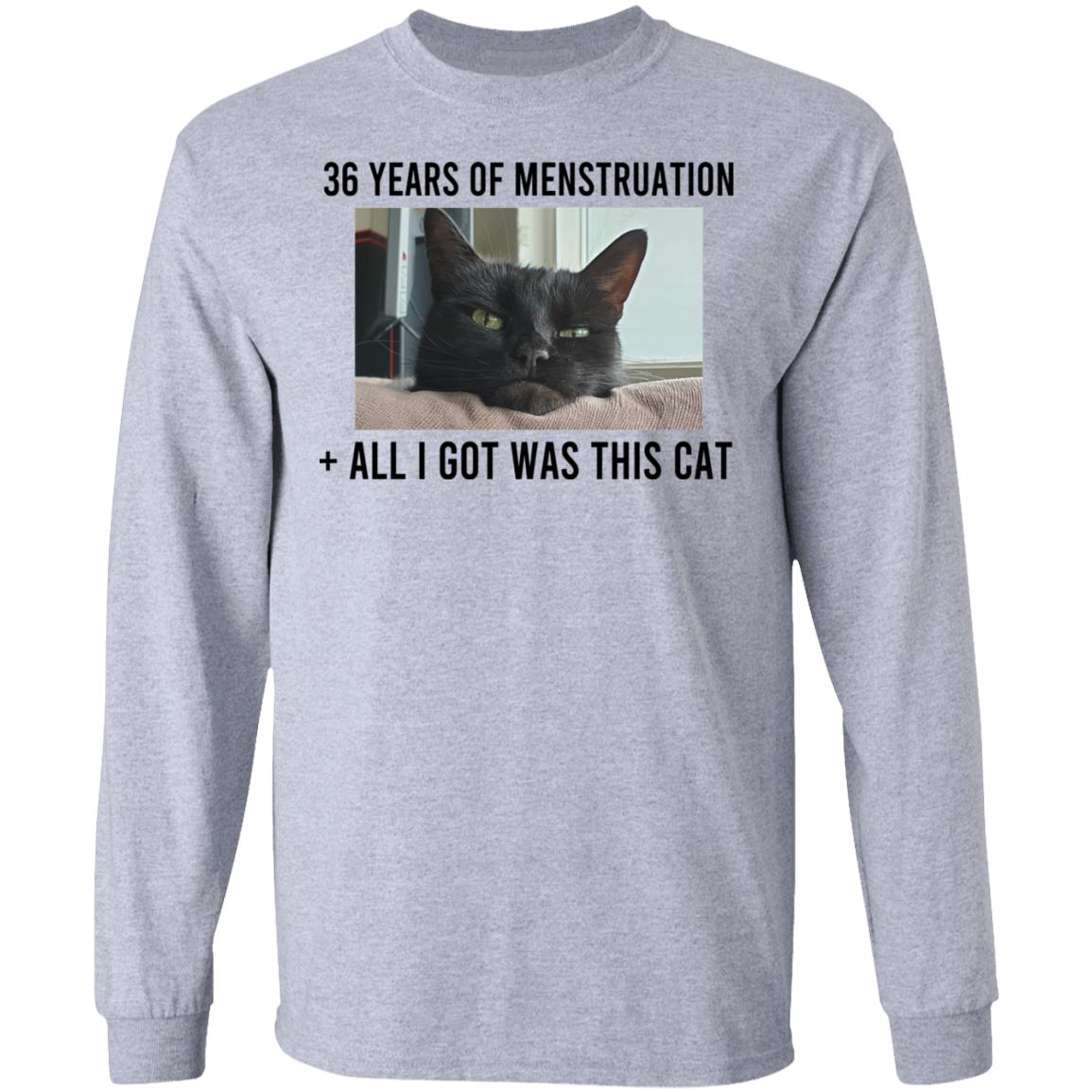 36 Years Of Menstruation All I Got Was This Cat Shirt, Hoodie, Tank