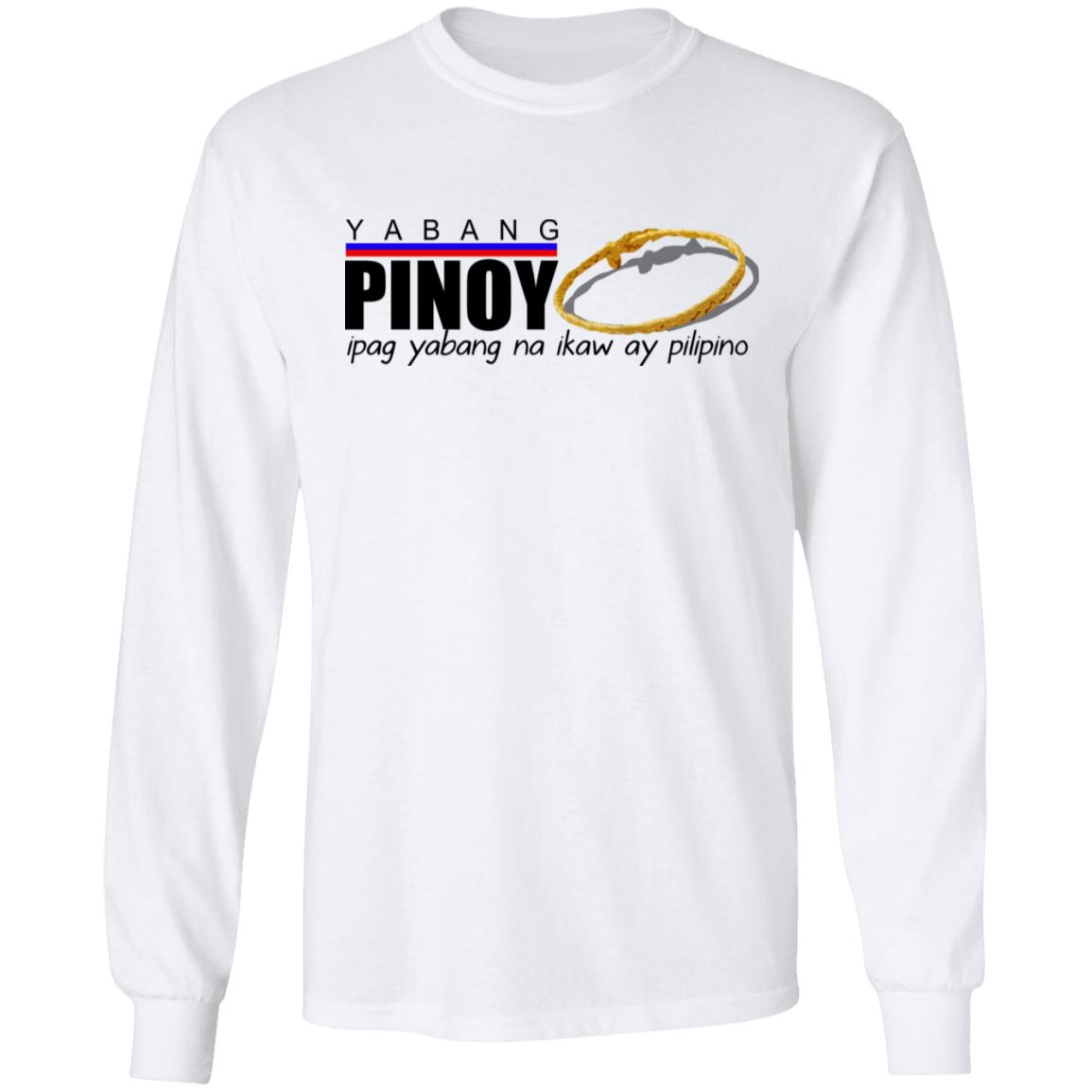 Yabang Pinoy Ipag Yabang Na Ikaw Ay Pilipino Shirt, Hoodie, Tank