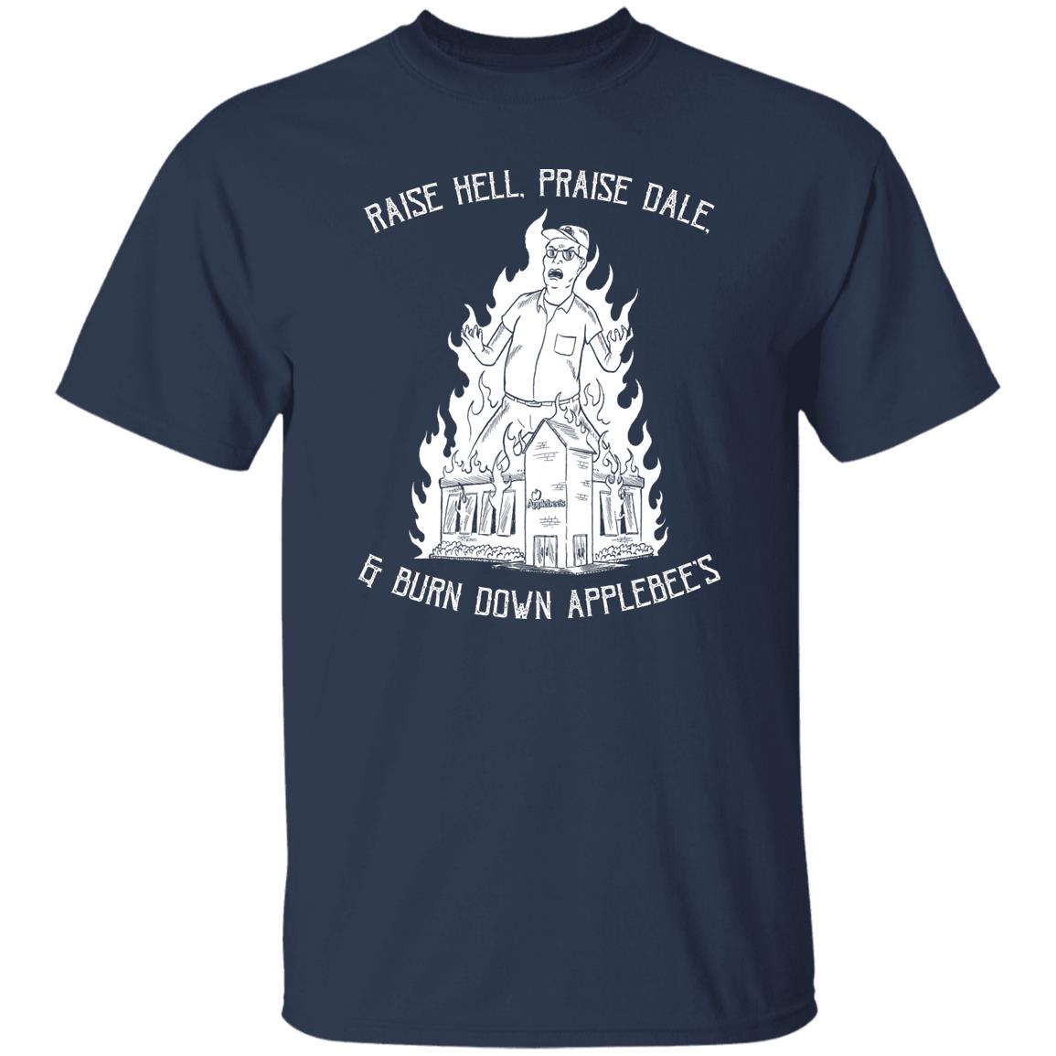 Raise Hell Praise Dale And Burn Down Applebee’s
