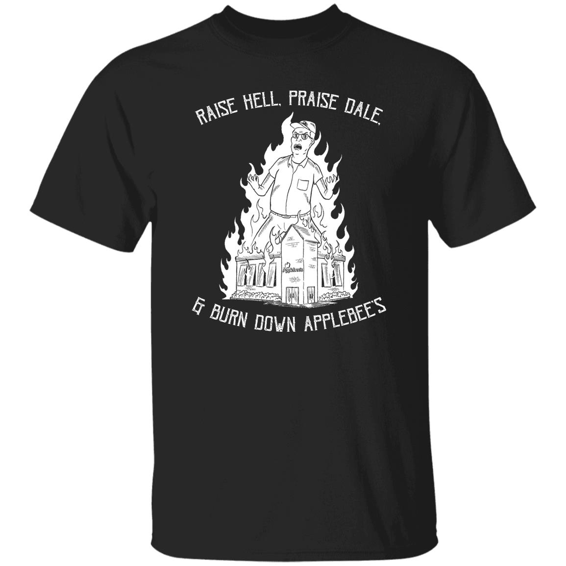 Raise Hell Praise Dale And Burn Down Applebee’s