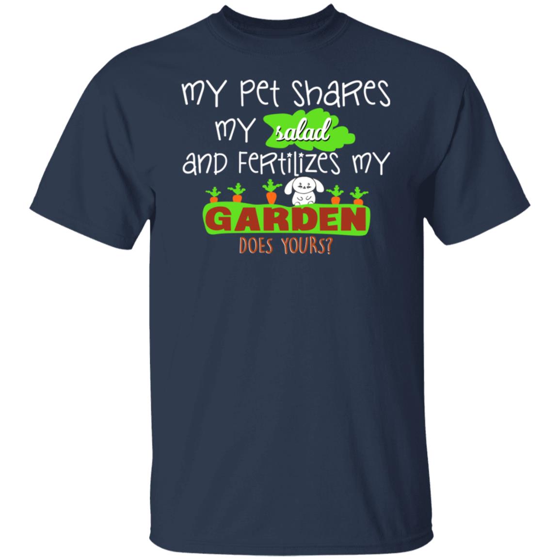 My Pet Shares My Salad And Fertilizes My Garden Shirt, Hoodie, Tank