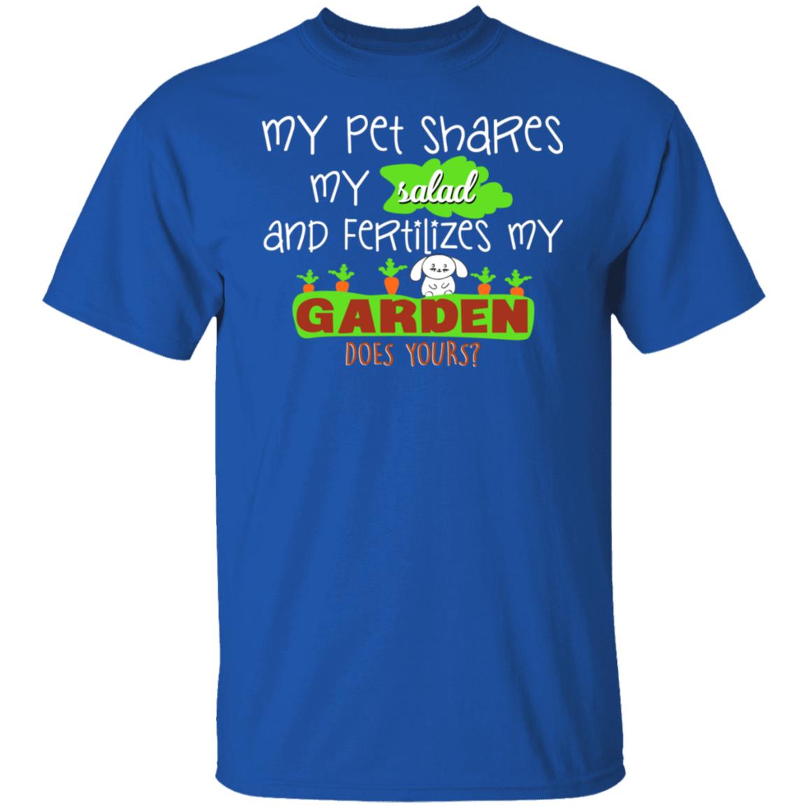 My Pet Shares My Salad And Fertilizes My Garden Shirt, Hoodie, Tank