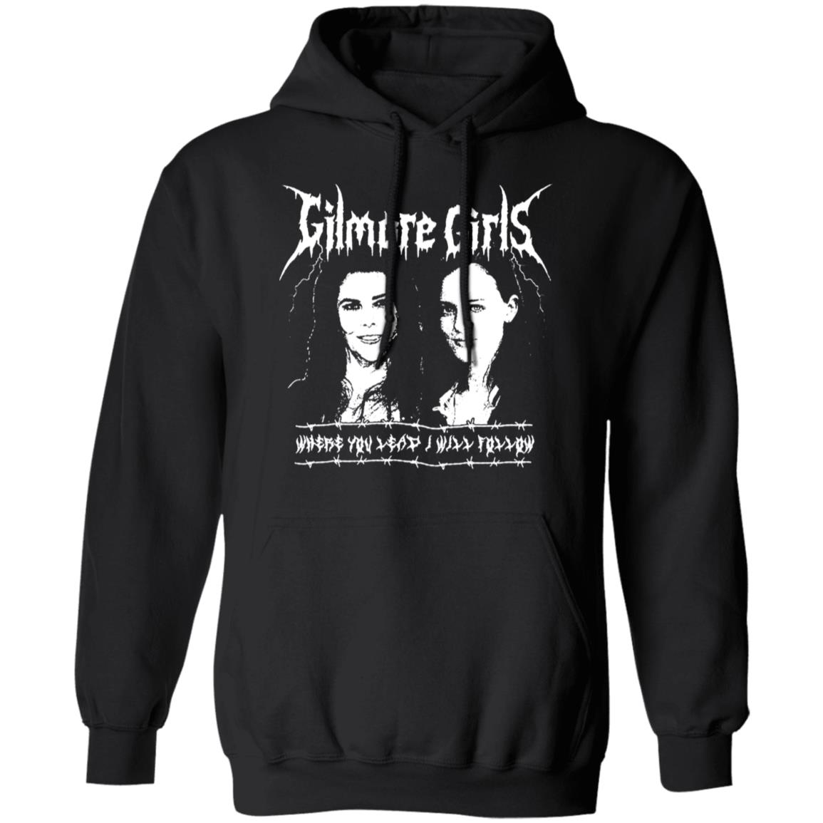 Gilmore Girls Where You Lead I Will Follow Shirt, Hoodie, Tank