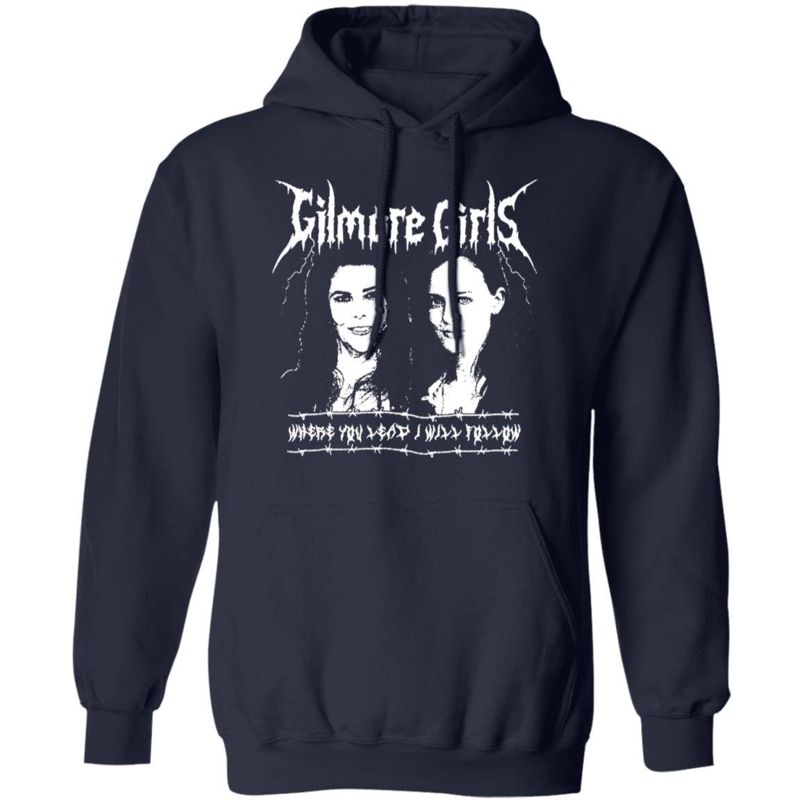 Gilmore Girls Where You Lead I Will Follow Shirt, Hoodie, Tank
