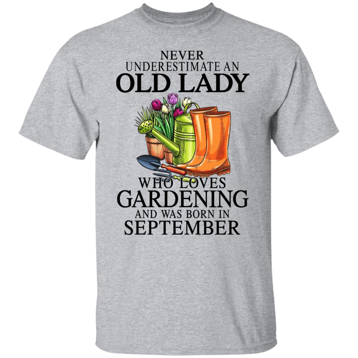 Never Underestimate An Old Lady Who Loves Gardening And Was Born In September Shirt, Hoodie, Tank