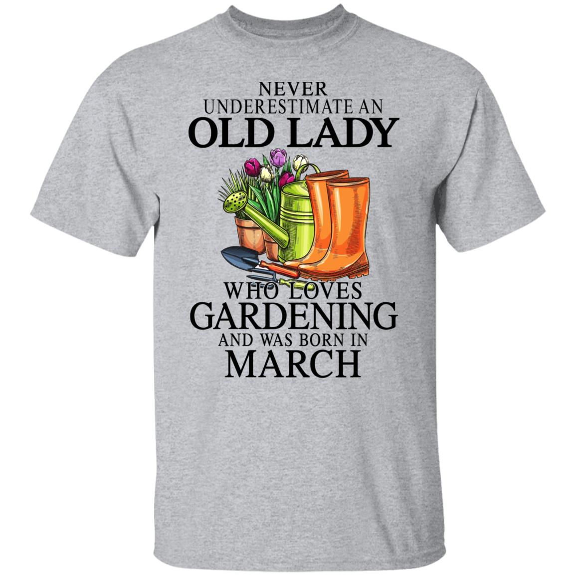 Never Underestimate An Old Lady Who Loves Gardening And Was Born In March Shirt, Hoodie, Tank