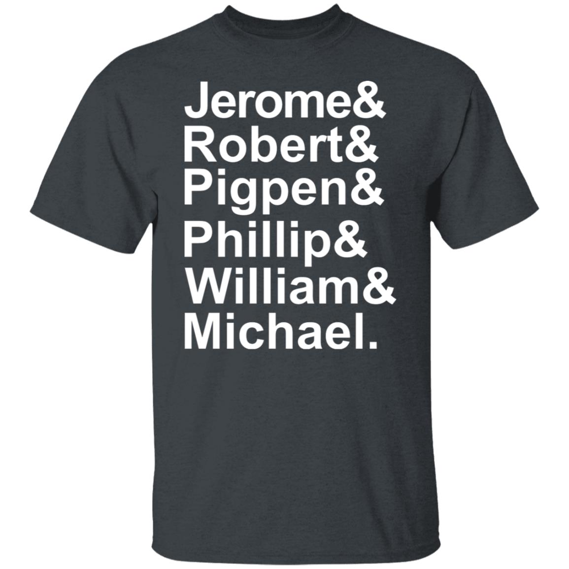 Jerome & Robert & Pigpen & Phillip & William & Michael Grateful Dead Shirt, Hoodie, Tank