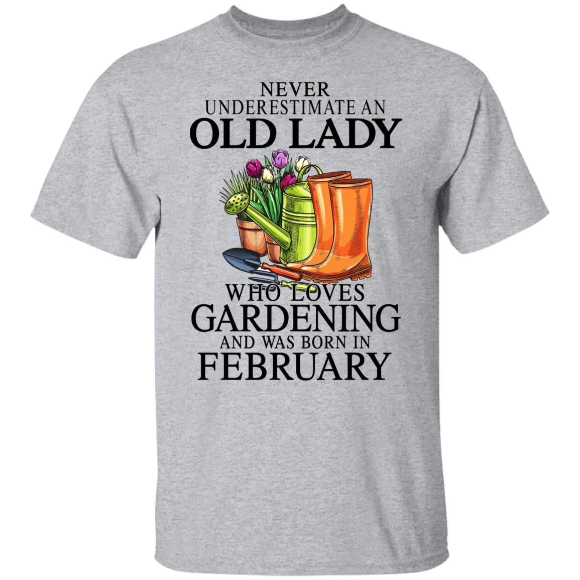 Never Underestimate An Old Lady Who Loves Gardening And Was Born In February Shirt, Hoodie, Tank