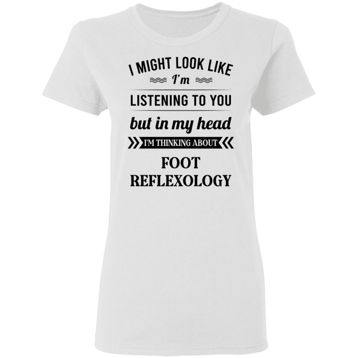 I Might Look Like I’m Listening To You Foot Reflexology Shirt, Hoodie, Tank