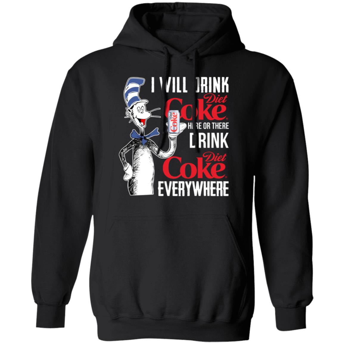I Will Drink Diet Coke Here Or There And Everywhere Shirt, Hoodie, Tank