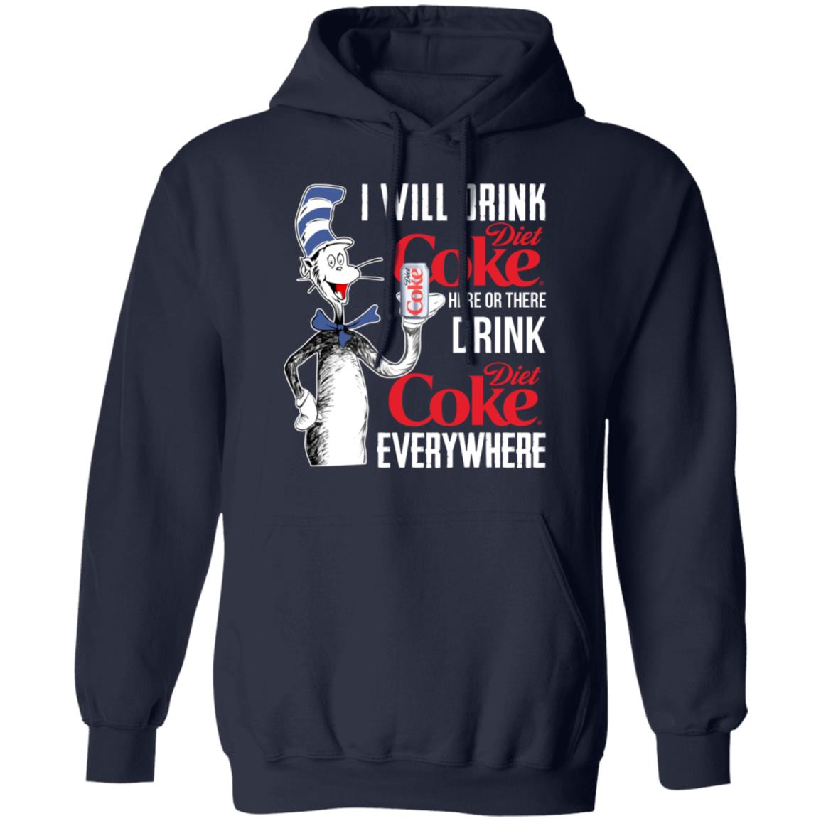 I Will Drink Diet Coke Here Or There And Everywhere Shirt, Hoodie, Tank