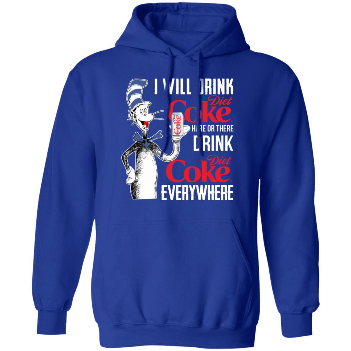 I Will Drink Diet Coke Here Or There And Everywhere Shirt, Hoodie, Tank