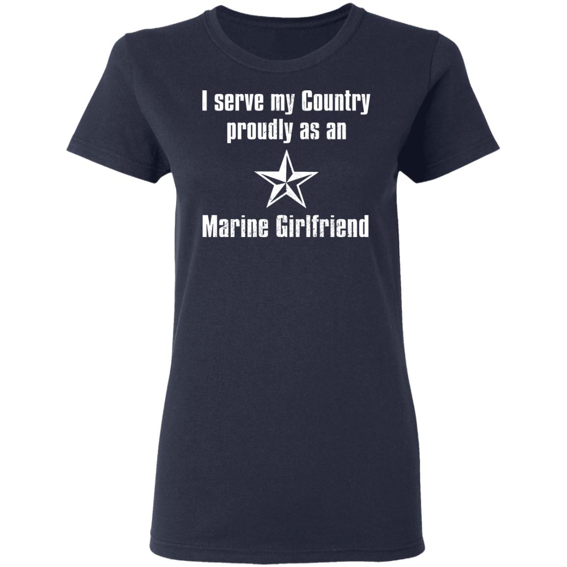 I Serve My Country Proudly As An Marine Girlfriend Shirt, Hoodie, Tank