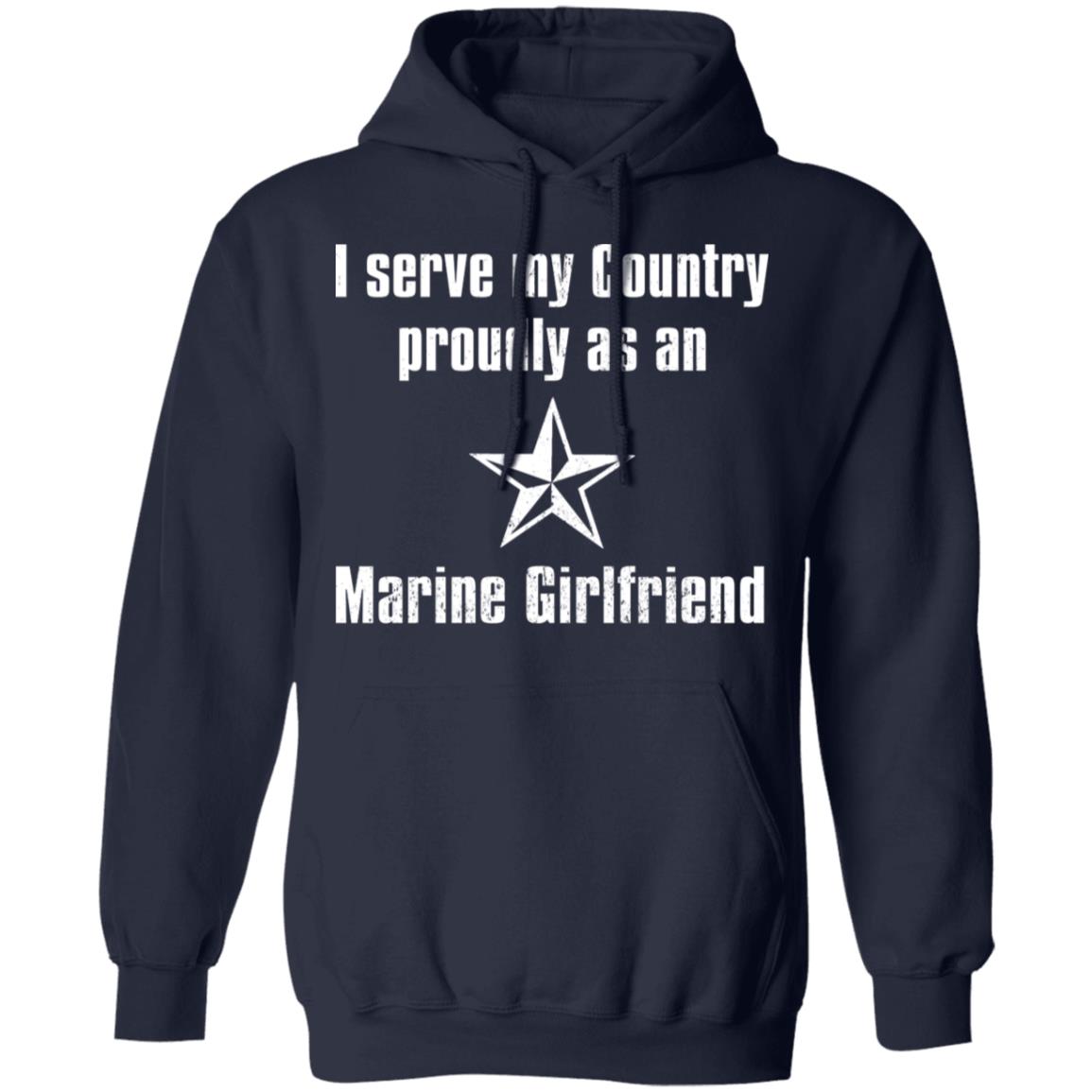 I Serve My Country Proudly As An Marine Girlfriend Shirt, Hoodie, Tank