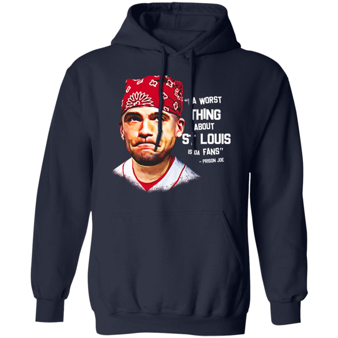 Da Worst Thing About St Louis Is Da Fans Prison Joe Shirt, Hoodie, Tank
