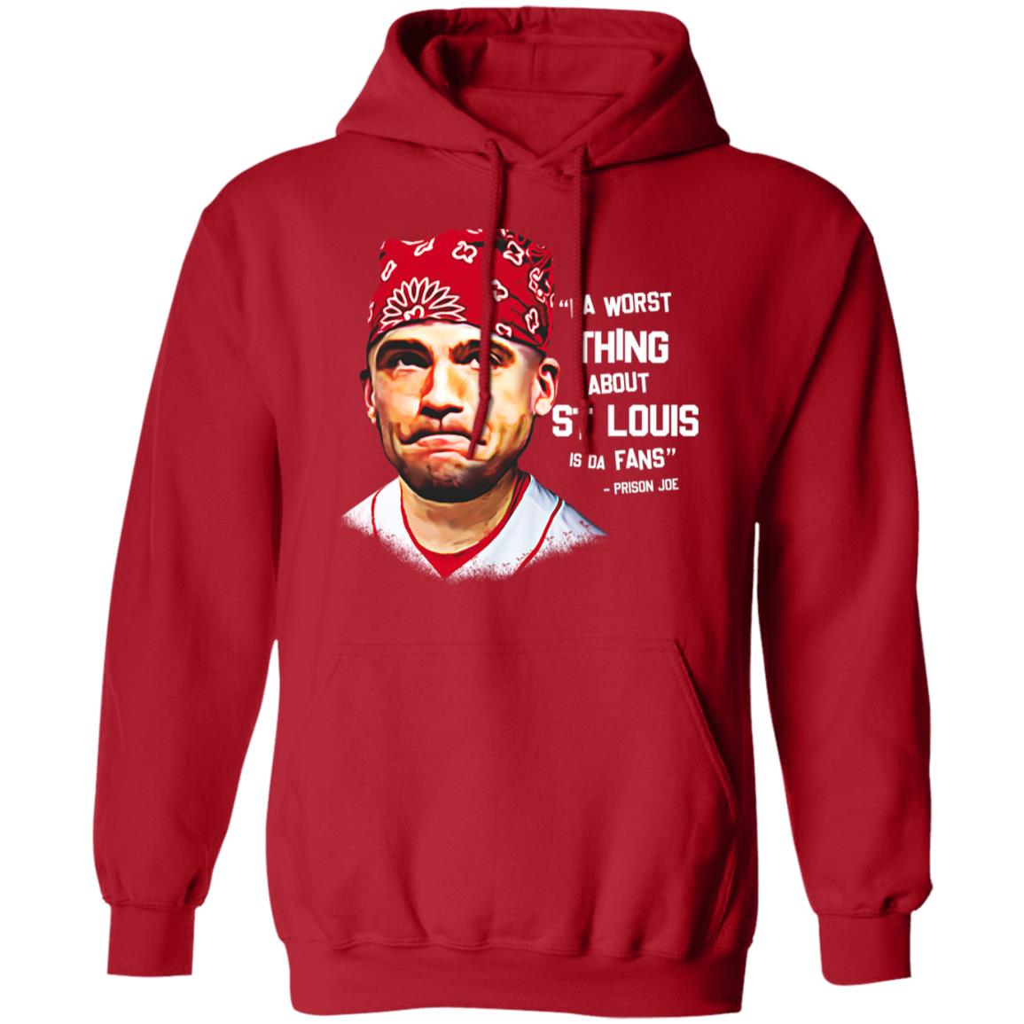 Da Worst Thing About St Louis Is Da Fans Prison Joe Shirt, Hoodie, Tank