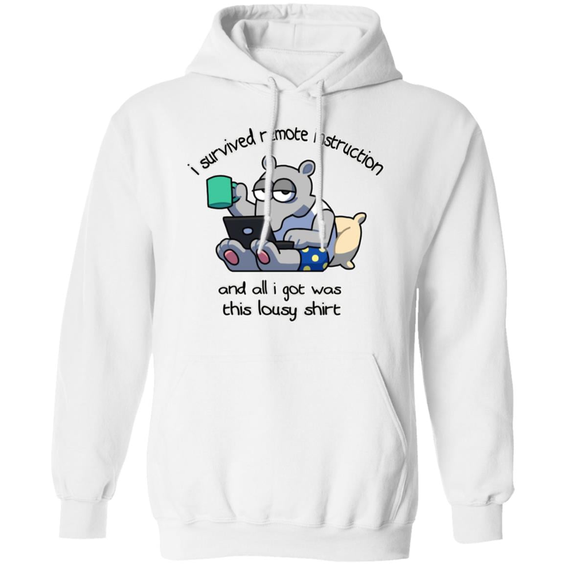 I Survived Remote Instruction And All I Got Was This Lousy Shirt Shirt, Hoodie, Tank
