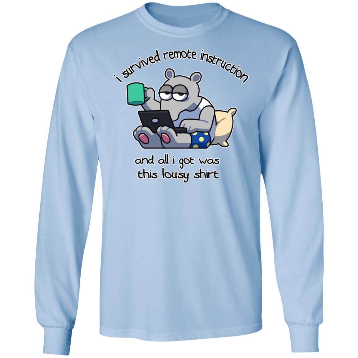 I Survived Remote Instruction And All I Got Was This Lousy Shirt Shirt, Hoodie, Tank