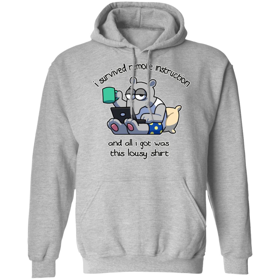 I Survived Remote Instruction And All I Got Was This Lousy Shirt Shirt, Hoodie, Tank