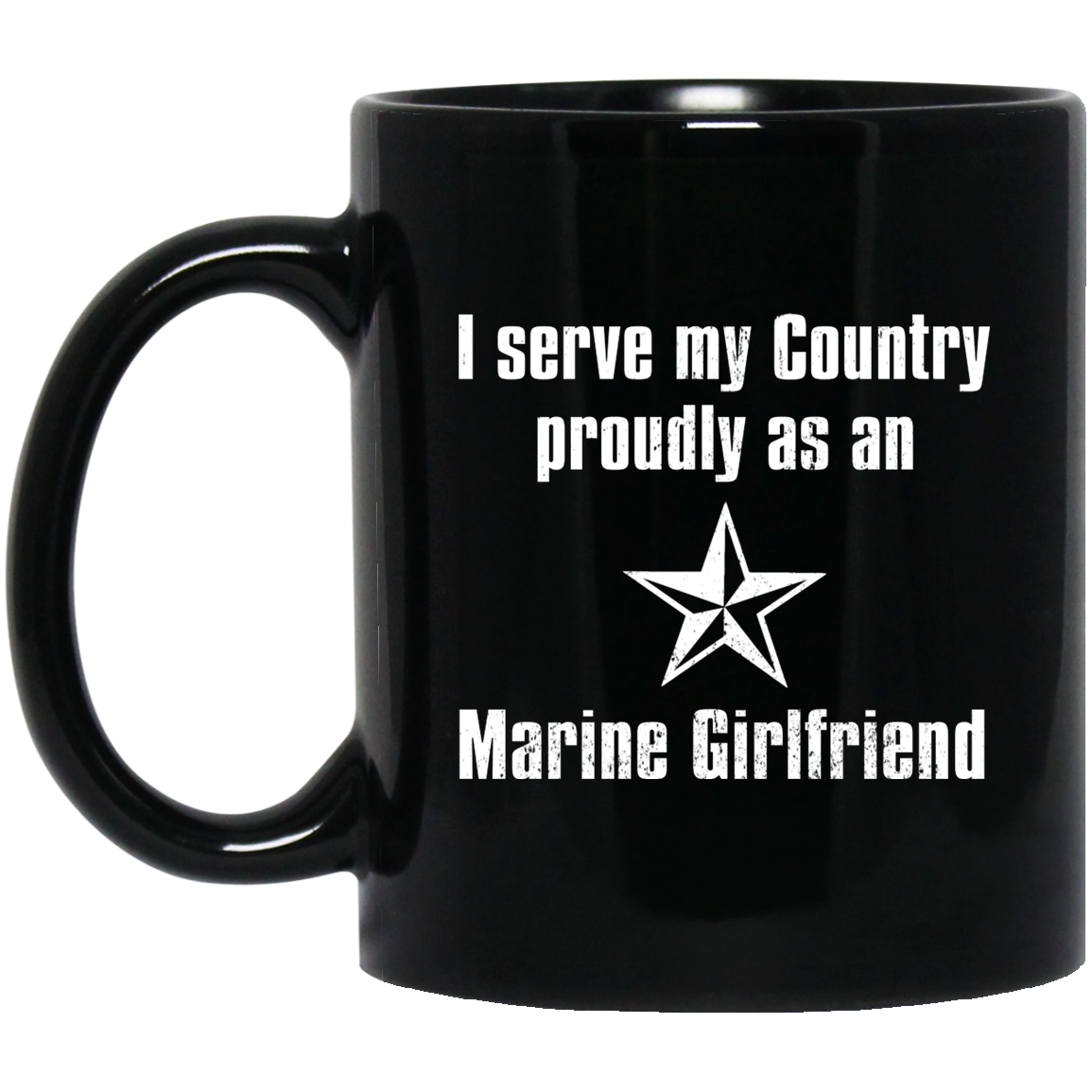 I Serve My Country Proudly As An Marine Girlfriend Mug