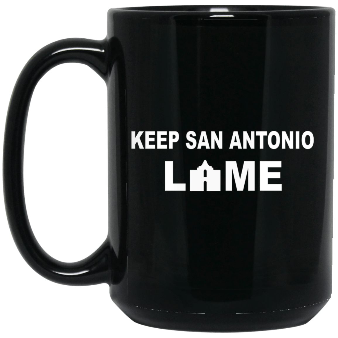 Keep San Antonio Lame Mug