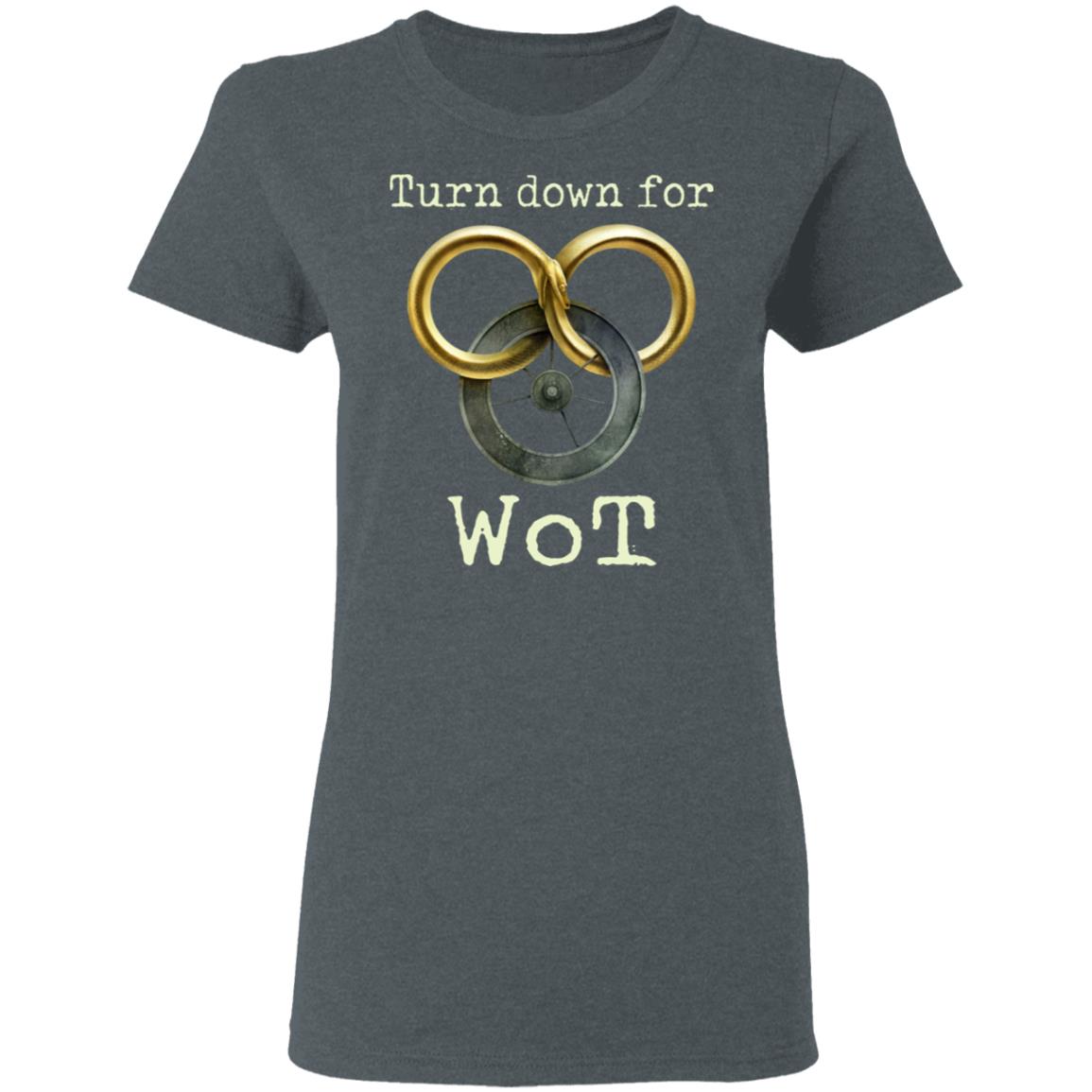 Wheel Of Time Turn Down For Wot Shirt, Hoodie, Tank