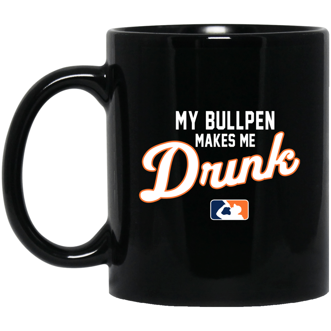 My Bullpen Makes Me Drunk Mug