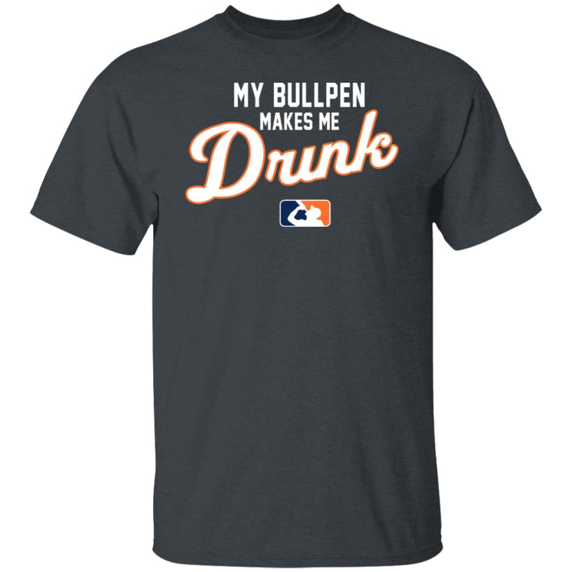 My Bullpen Makes Me Drunk Shirt, Hoodie, Tank