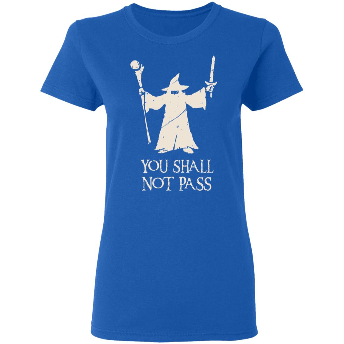 Gandalf You Shall Not Pass Shirt, Hoodie, Tank